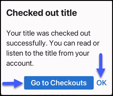 Screenshot of a pop-message in the SWAN+ app that confirms the checkout was successful. Arrows are pointing to buttons Go to Checkouts or OK.